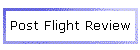 Post Flight Review